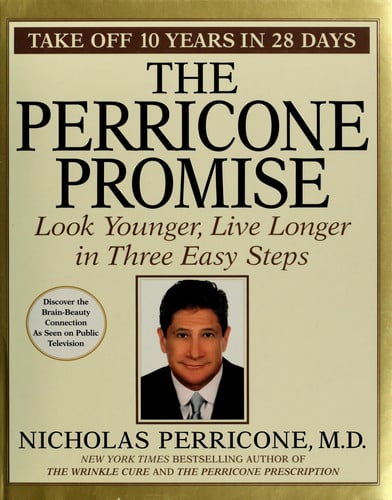 The Perricone Promise: Look Younger, Live Longer in Three Easy Steps