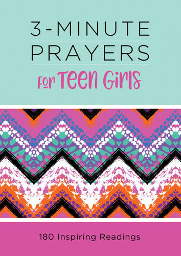 3-Minute Prayers for Teen Girls: 180 Inspiring Readings (3-Minute Devotions)