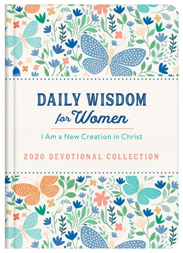 Daily Wisdom for Women 2020 Devotional Collection: I Am a New Creation in Christ