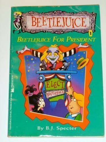 BEETLEJUICE FOR PRESIDENT (BEETLEJUICE 1)