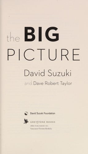 The Big Picture: Reflections on Science, Humanity, and a Quickly Changing Planet (David Suzuki Institute)