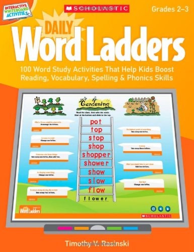 Daily Word Ladders - Grades 2-3 100 Word Study Activities That Help Kids Boost Reading, Vocabulary, Spelling and Phonics Skills