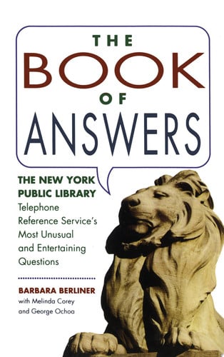 Book of Answers: The New York Public Library Telephone Reference Service's Most Unusual and Enter