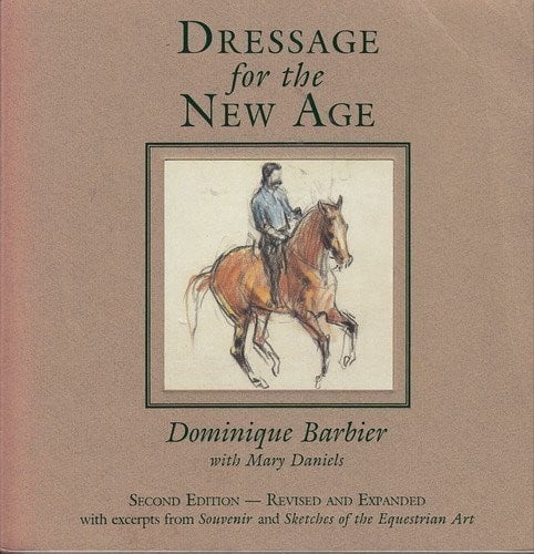 Dressage for the New Age - Revised and Expanded