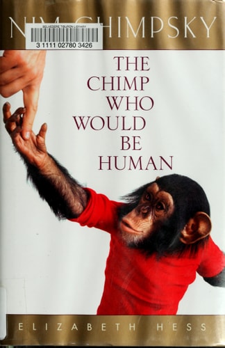 Nim Chimpsky: The Chimp Who Would Be Human