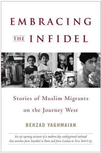 Embracing the Infidel: Stories of Muslim Migrants on the Journey West
