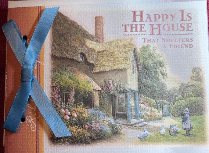Happy Is the House That Shelters a Friend (Ribbons of Love)