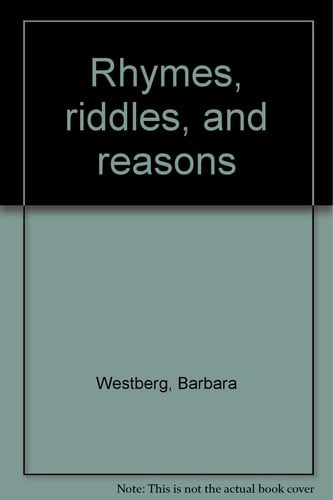 Rhymes, riddles, and reasons
