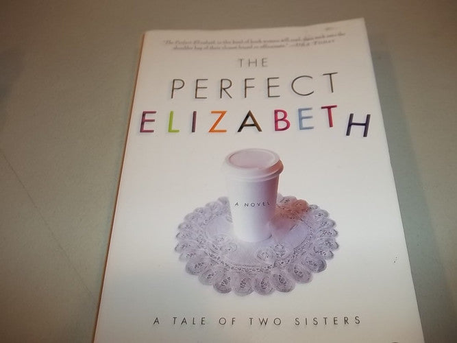 The Perfect Elizabeth: A Tale of Two Sisters