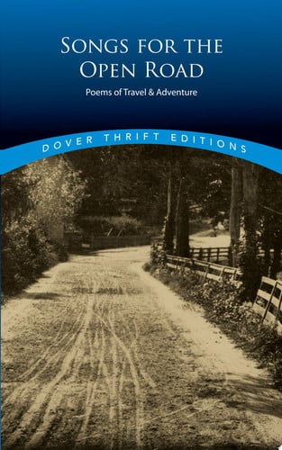 Songs for the Open Road: Poems of Travel and Adventure (Dover Thrift Editions)