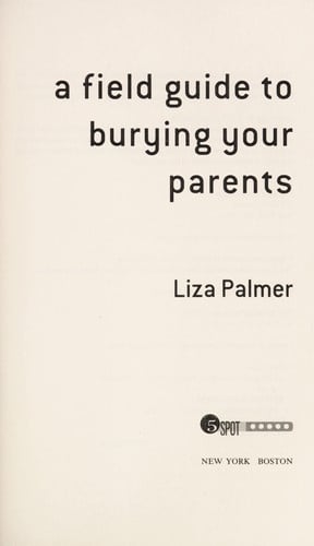 A Field Guide to Burying Your Parents