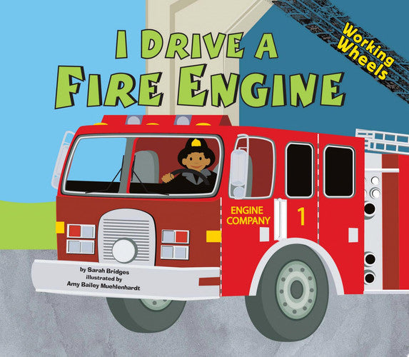 I Drive a Fire Engine (Working Wheels)