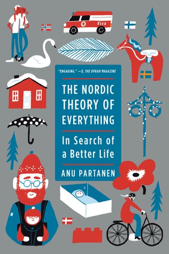 The Nordic Theory of Everything In Search of a Better Life