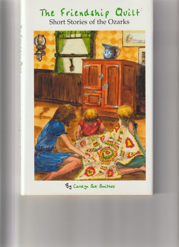 The Friendship Quilt: Short Stories of the Ozarks
