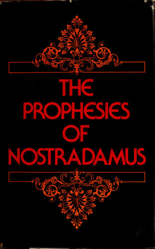 The Prophecies of Nostradamus, Including the "Preface to My Son" and the "Epistle to Henry II