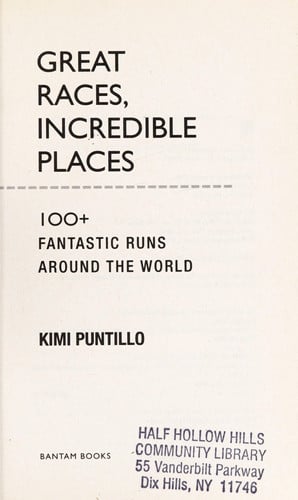Great Races, Incredible Places: 100+ Fantastic Runs Around the World