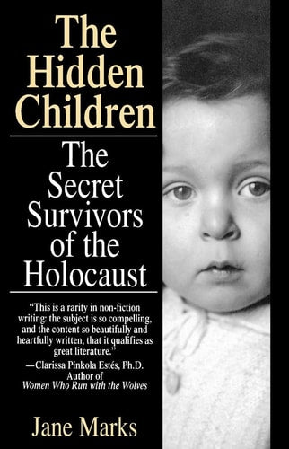 The Hidden Children The Secret Survivors of the Holocaust