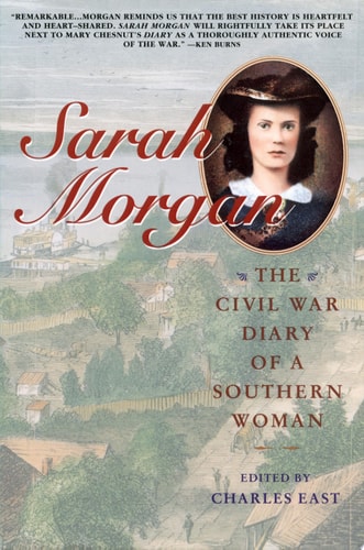 Sarah Morgan The Civil War Diary Of A Southern Woman