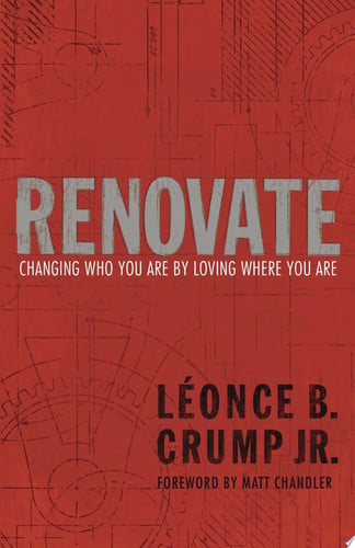 Renovate: Changing Who You Are by Loving Where You Are