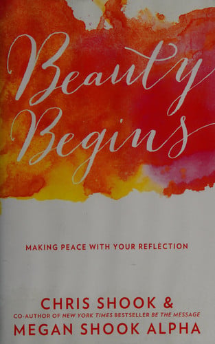 Beauty Begins: Making Peace with Your Reflection