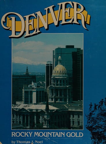 Denver, Rocky Mountain Gold (The American Portrait Series)