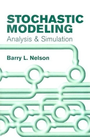 Stochastic Modeling: Analysis & Simulation