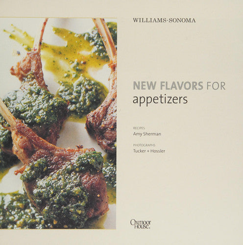 Williams-Sonoma New Flavors for Appetizers: Classic Recipes Redefined (New Flavors For Series)