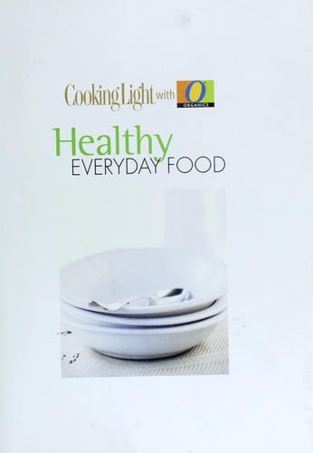 Healthy Everyday Food: Simple, Organic, Over 300 Recipes