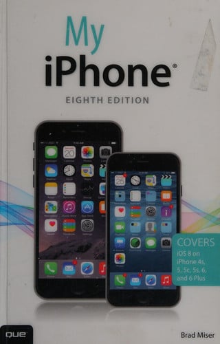 My iPhone (Covers iOS 8 on iPhone 6/6 Plus, 5S/5C/5, and 4S) (8th Edition)