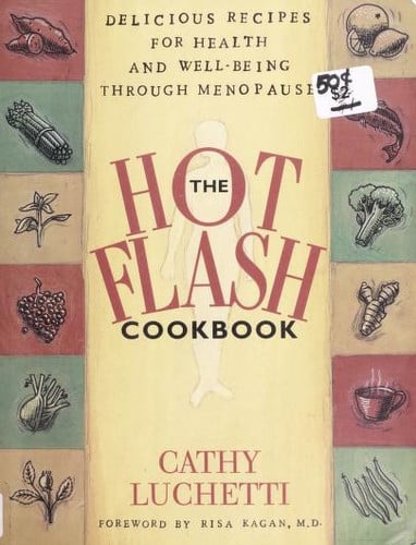 The Hot Flash Cookbook: Delicious Recipes for Health and Well-Being Through Menopause