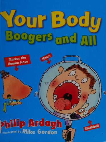 Your Body Boogers and All