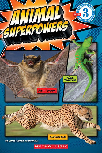 Scholastic Reader Level 3: Animal Superpowers
