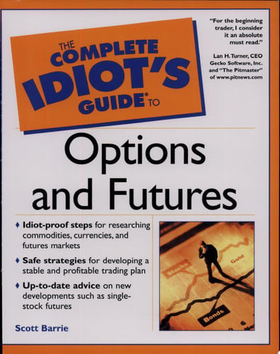 The Complete Idiot's Guide to Options and Futures