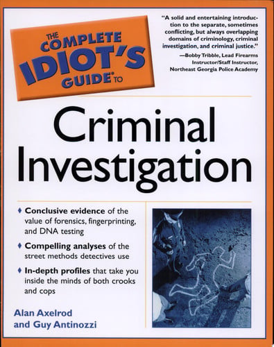 The Complete Idiot's Guide to Criminal Investigation