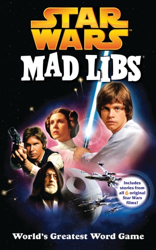 Star Wars Mad Libs Includes Stories from All 6 Original Star Wars Films!