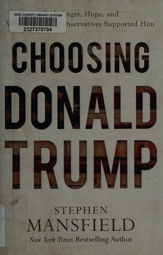 Choosing Donald Trump: God, Anger, Hope, and Why Christian Conservatives Supported Him
