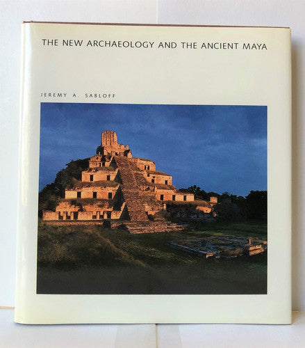 The New Archaeology and the Ancient Maya (Scientific American Library, #30)