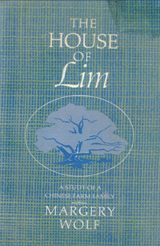 The house of Lim;: A study of a Chinese farm family