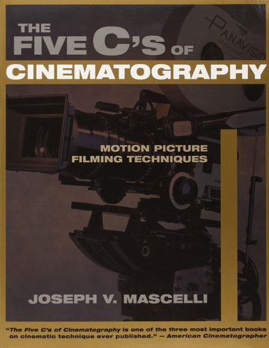 The Five C's of Cinematography: Motion Picture Filming Techniques