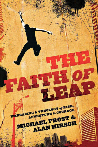 Faith of Leap, The: Embracing a Theology of Risk, Adventure & Courage (Shapevine)