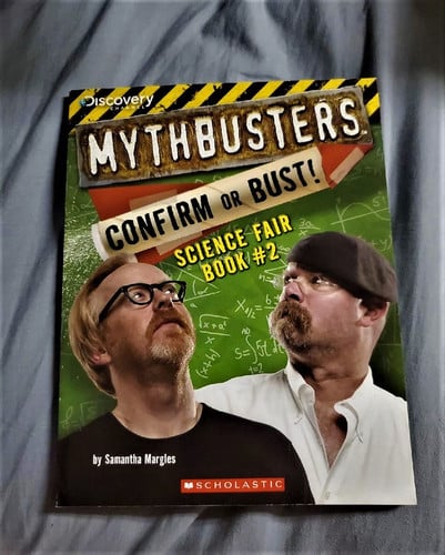 Mythbusters: Confirm or Bust! Science Fair Book #2 (MythBusters Science Fair Book)