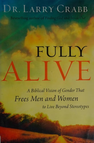 Fully Alive: A Biblical Vision of Gender That Frees Men and Women to Live Beyond Stereotypes