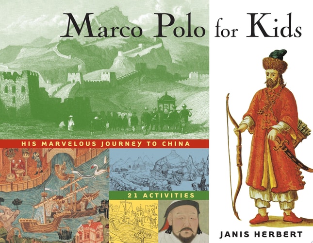 Marco Polo for Kids His Marvelous Journey to China, 21 Activities
