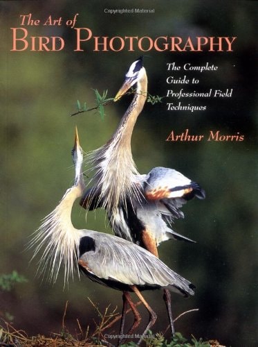 The Art of Bird Photography The Complete Guide to Professional Field Techniques