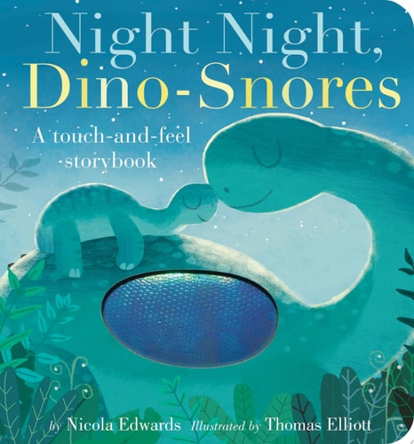 Night Night, Dino-Snores A Touch-and-Feel Storybook