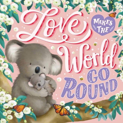Love Makes The World Go Round Padded Board Book