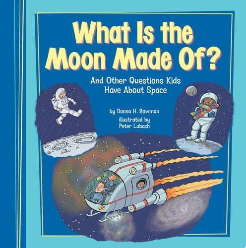 What Is the Moon Made Of?: And Other Questions Kids Have About Space (Kids' Questions)