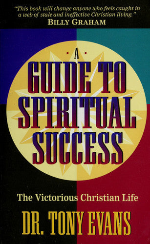 A Guide to Spiritual Success The Victorious Christian Life