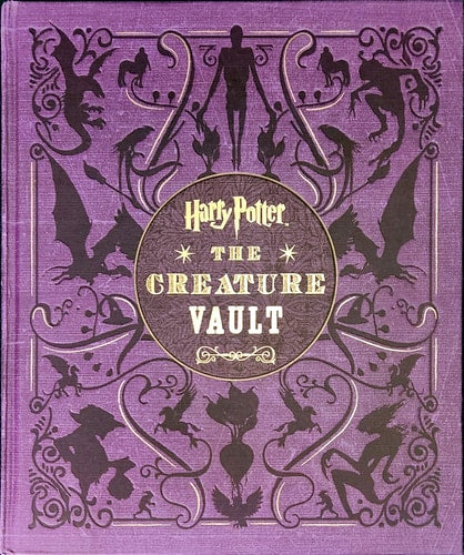Harry Potter: The Creature Vault The Creatures and Plants of the Harry Potter Films
