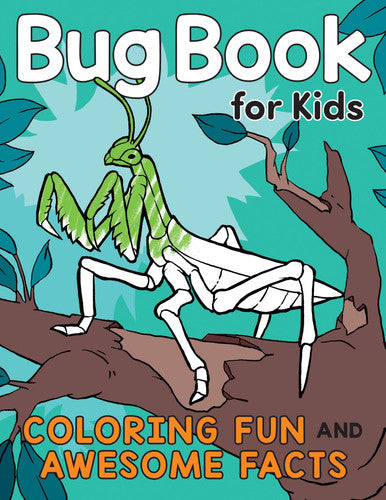 Bug Book for Kids Coloring Fun and Awesome Facts